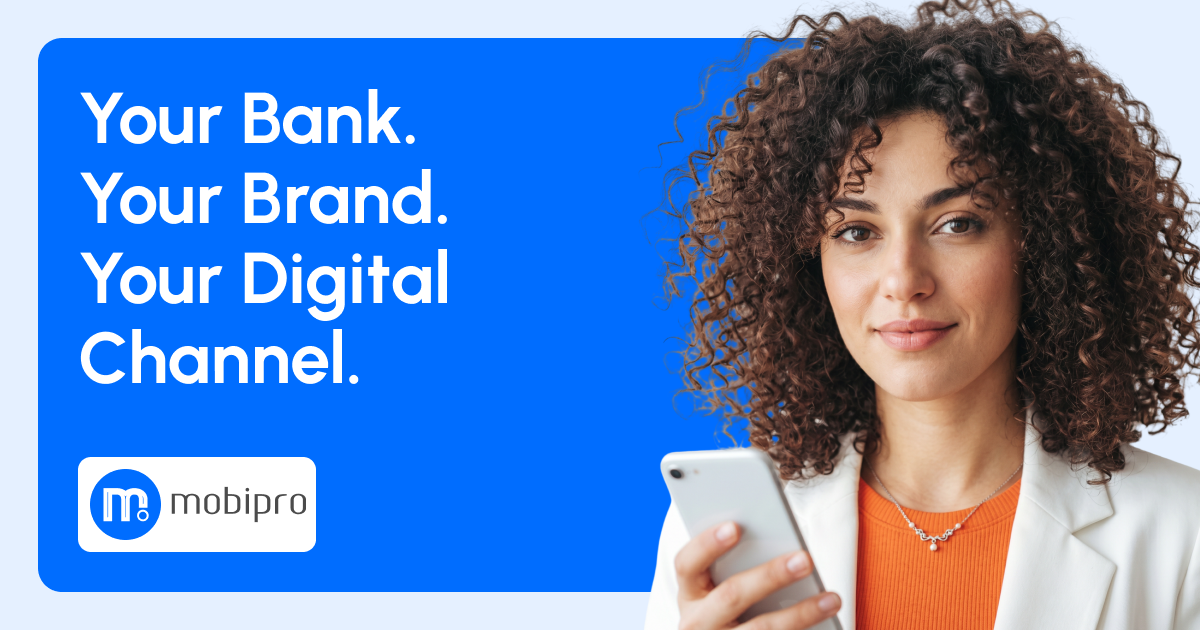 MobiPro by Bankai — Your Bank. Your Brand. Your Digital Channel.